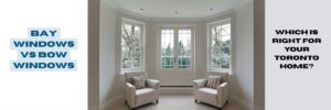 Bay Windows vs Bow Windows: Which Is Right for Your Toronto Home?