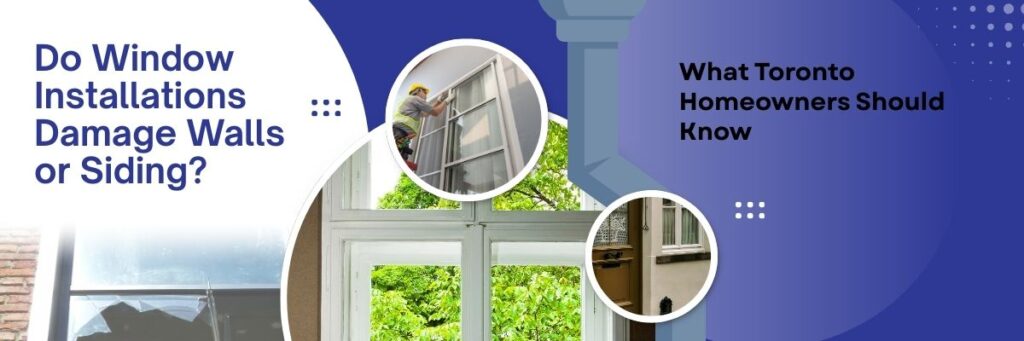 Worried about Window Installation or Door Replacement Damages your wall or sliding