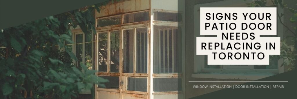 Signs Your Patio Door Needs Replacing in Toronto