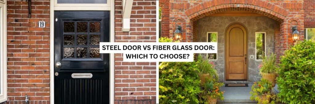Steel Door vs Fiberglass Door — Better for Toronto Homes