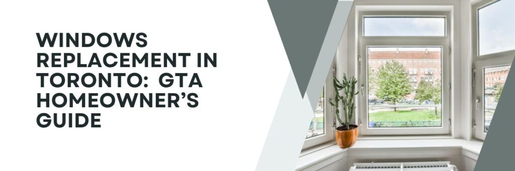 Window Replacement | Professional Window Repair in Toronto & GTA