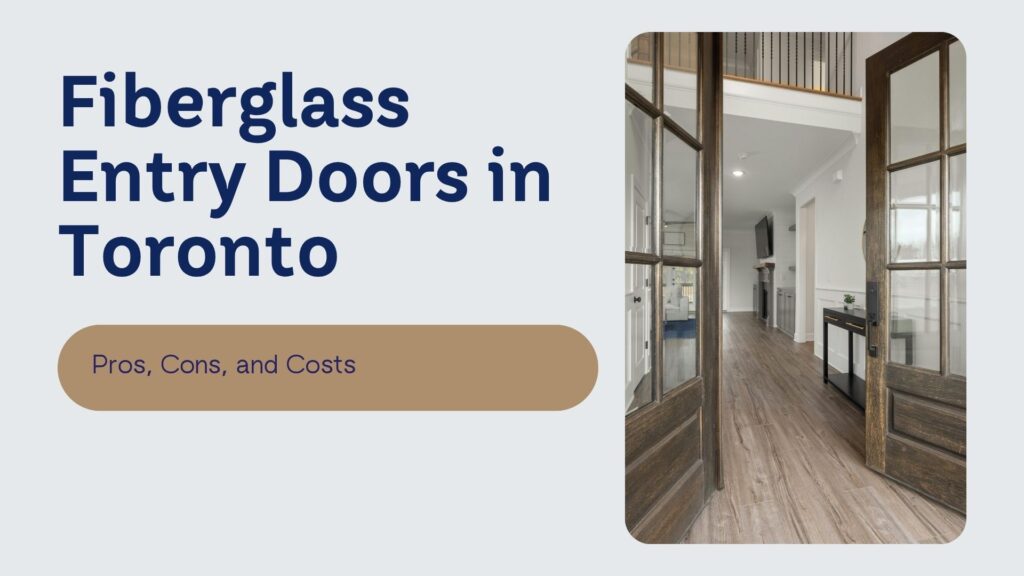Entry doors made up of fiberglass in toronto