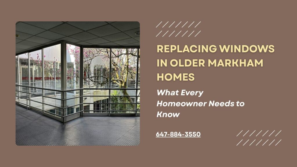 Thinking about replacement or installation of new window in markham