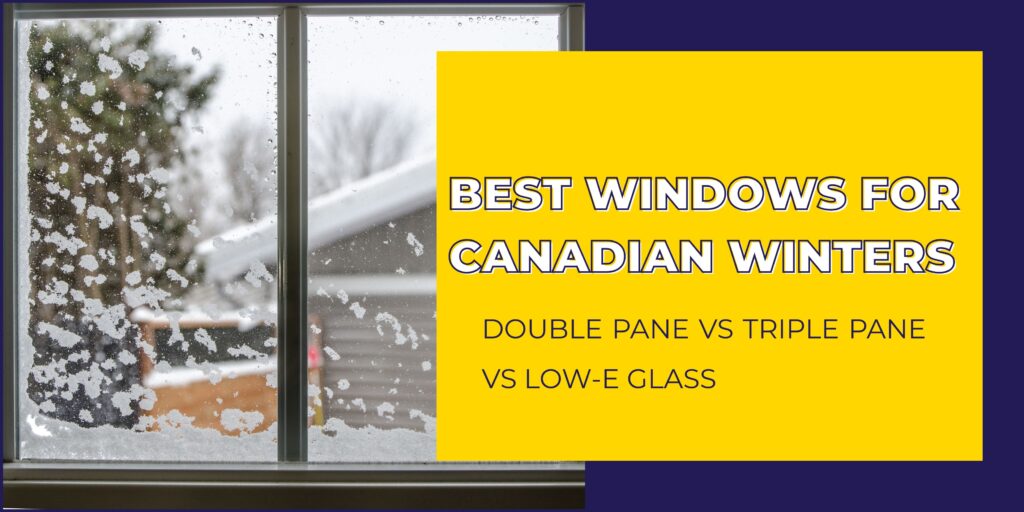 Milano Double vs Triple Pane Windows for Canadian Winters